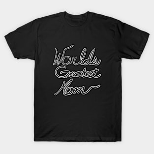 Worlds Greatest Mom Handwritten Cursive T-Shirt